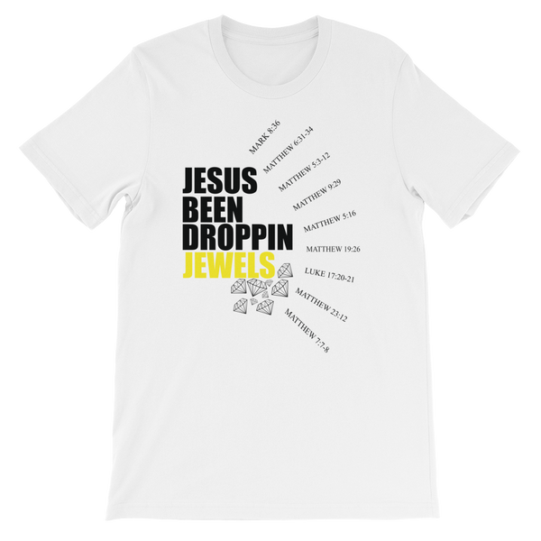 Jesus Been Droppin Jewels White T-shirt (Unisex)