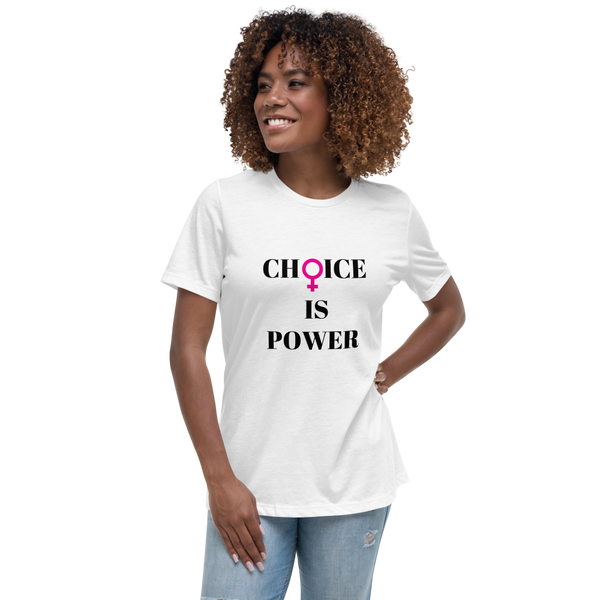 Choice Is Power Women's Relaxed T-Shirt