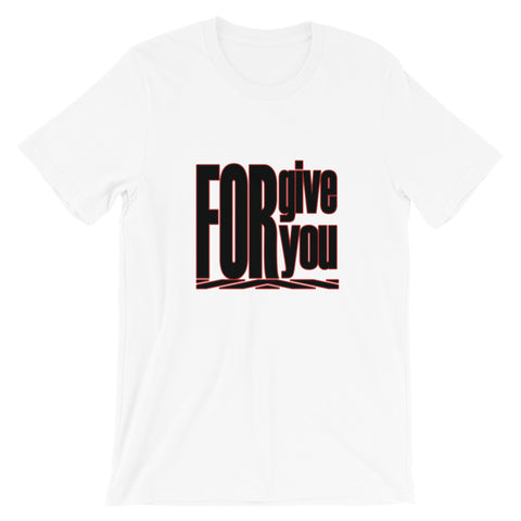 Forgive For You Unisex T-shirt