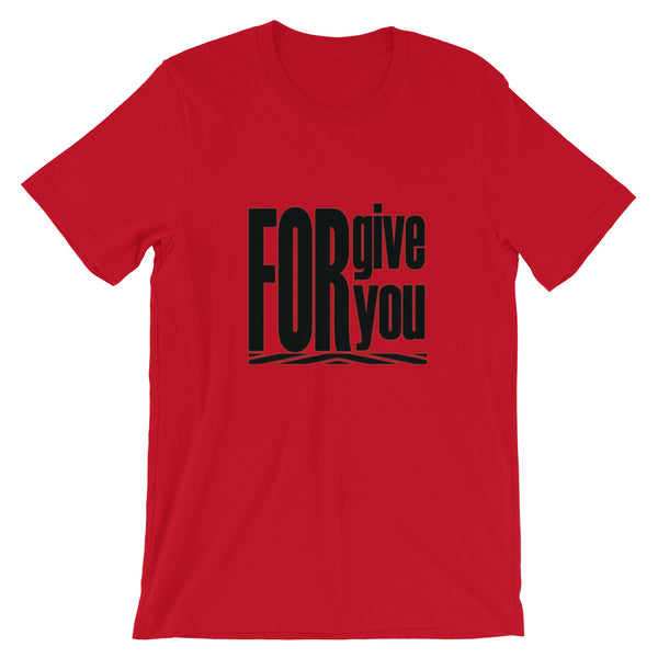 Forgive For You Unisex T-shirt