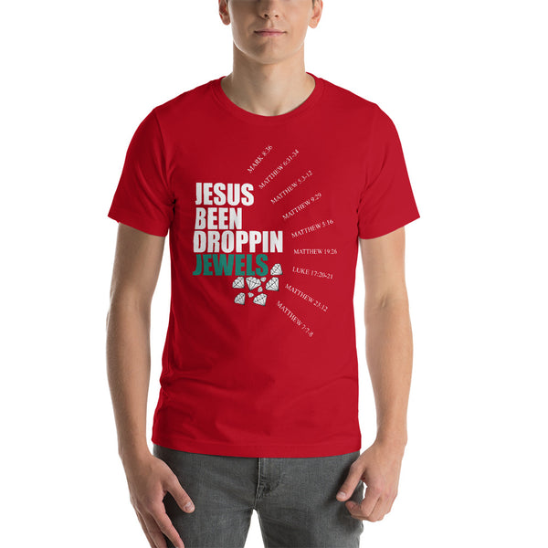 Jesus Been Droppin Jewels Unisex Tshirt