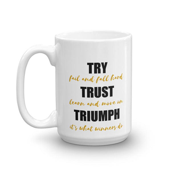 Try Trust Triumph Mug