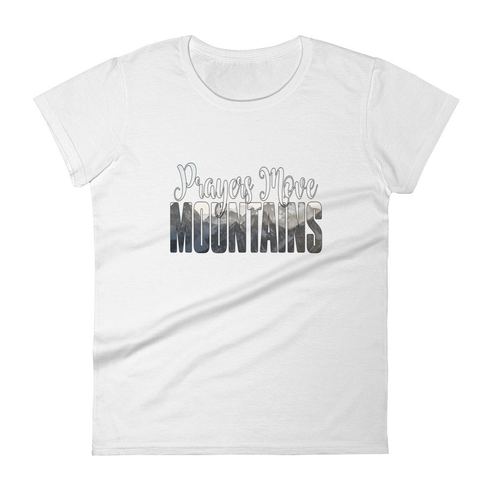 Prayers Move Mountains Women's t-shirt