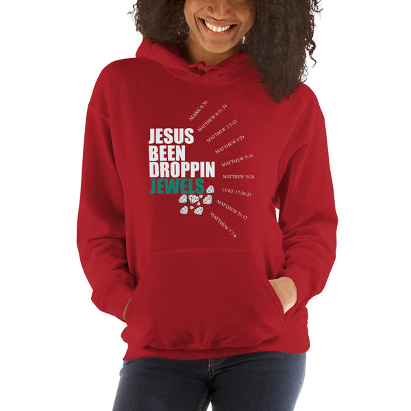 Jesus Been Droppin' Jewels Hooded Sweatshirt